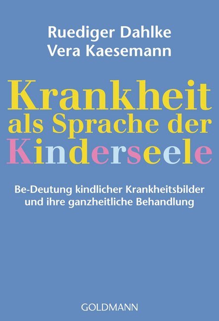 Krankheit als Sprache der Kinderseele Krankheit als Sprache der Kinderseele